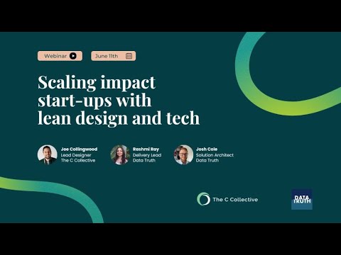 Scaling impact start-ups with lean design & tech I Webinar I C Collective x Data Truth I June 25