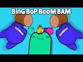 Bing Bop Boom Boom Boom Bop Bam