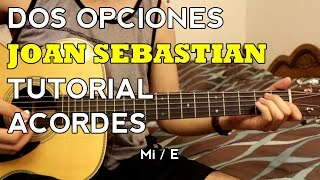 Dos Opciones - Joan Sebastian - Tutorial - ACORDES - Como tocar en Guitarra