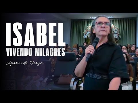 ISABEL VIVENDO MILAGRES | MISSIONÁRIA APARECIDA BORGES