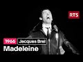 Jacques Brel - Madeleine (1966)