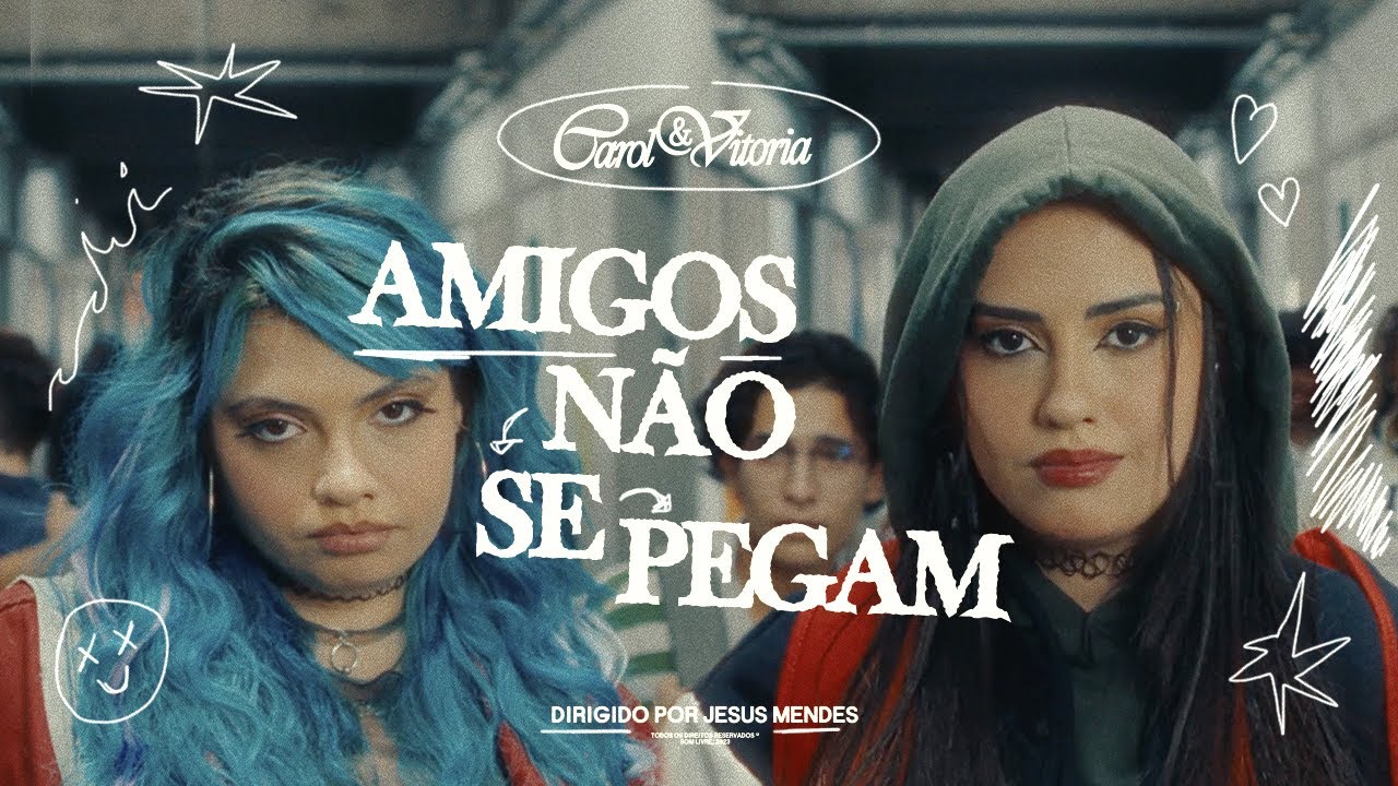 Carol & Vitória - Amigos Não Se Pegam (Clipe Oficial)