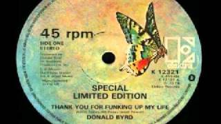DONALD BYRD thank you for funking up my life