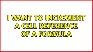 I want to increment a cell reference of a formula
