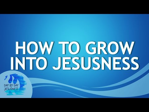 2023-07-02 How To Grow Into Jesusness - Ed Lapiz