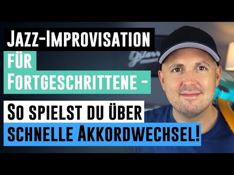 Jazzimprovisation Gitarre - Jazzgitarre lernen - So spielst du über schnelle Akkordwechsel!