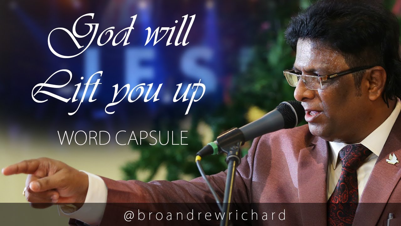 Bro Andrew Richard Word Capsule - God will Lift you up