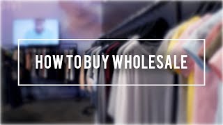 How To Buy Wholesale Clothing | Buying Wholesale For Boutique and Clothing Line