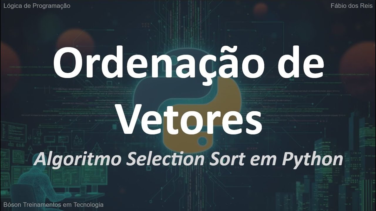 Selection Sort em Python - Algoritmo de Ordenação de Arrays  - Implementação