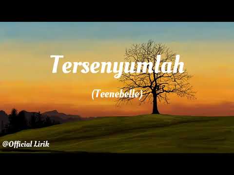 Lirik Tersenyumlah || Teenebelle || Official Lirik