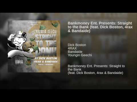 Youngin geechi (ft) dick Boston, 4rax & bandaide "straight to the bank"