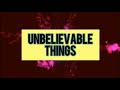 Tall Dark Stranger & Friends:  "Unbelievable Things"