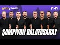 Süper Lig'de şampiyon Galatasaray! | Metin Tekin, Ali Ece, Mustafa Demirtaş, Emek Ege