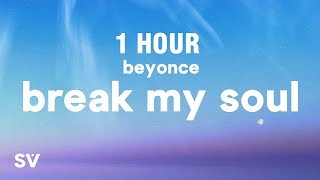 [1 HOUR] Beyoncé - BREAK MY SOUL (Lyrics)