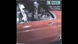 The System - Don&#39;t Disturb This Groove (1987 Single Version) HQ