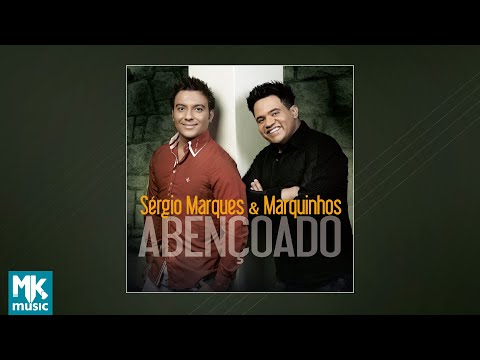 Sérgio Marques e Marquinhos - Abençoado (CD COMPLETO)