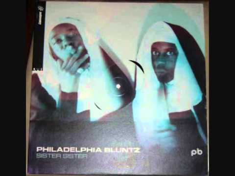 Philadelphia Bluntz - Sister Sister (Rennie Pilgrem Mix) 1998