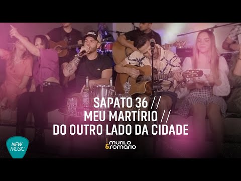 Murilo e Romario - Sapato 36 | Meu Martírio | Do Outro Lado Da Cidade - Ao Vivo em Casa