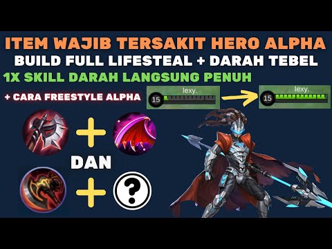BUILD ITEM ALPHA REVAMP TERSAKIT DAN TERKUAT 2022 DI MOBILE LEGENDS, CARA FREESTYLE FULL LIFESTEAL
