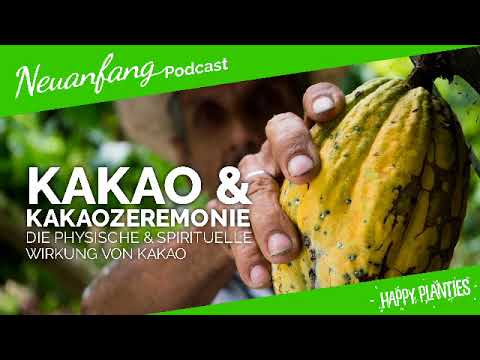 Was es mit Kakao und Kakaozeremonie auf sich hat – Neuanfang #072