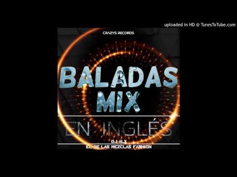 Baladas Mix En Ingles Vol1   Dj max De Las Mezclas Fashion   Crazys Record remix 2022