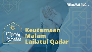Keutamaan Malam Lailatul Qadar, Malam Penuh Berkah di Bulan Ramadan