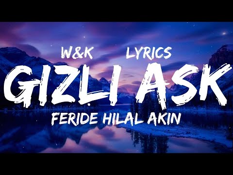 Feride Hilal Akın & Hakan Tunçbilek - Gizli Aşk (Lyrics) w&k