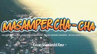 Download lagu CHA - CHA MASAMPER - REVAN MAMONDOL RMX - DISCO TANAH 2026 mp3