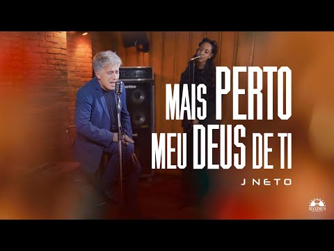 Mais Perto Meu Deus de Ti - J Neto (Vídeo Clipe Oficial | Maximus Records)