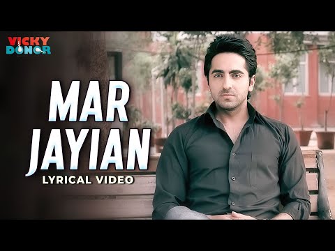 Mar Jayian - Lyrical Video | Ayushmann Khurrana | Yami Gautam | Vicky Donor | Vishal D & Sunidhi C