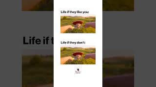 Life if they they like you vs Life if they don't