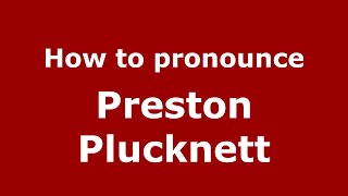 How to pronounce Preston Plucknett