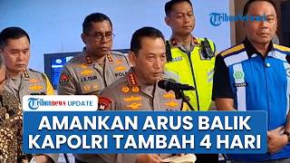 Alasan Kapolri Listyo Sigit Tambah 4 Hari KRYD Pengamanan Arus Balik, Fokus Keselamatan Pemudik