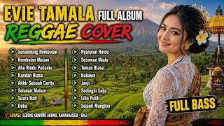 Download lagu EVIE TAMALA – REGGAE COVER FULL ALBUM 🌴 Lagu Nostalgia Terbaik | Full Bass & Bali Vibes mp3