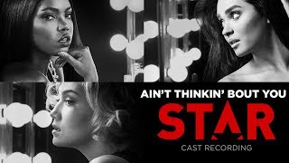 Ain&#39;t Thinkin&#39; Bout You (Full Song) | Season 2 | STAR