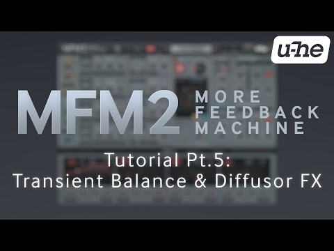 MFM2.5 Tutorial (Pt.5): "Transient Balance & Diffusor FX"