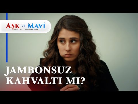 Pembe evdeki kahvaltıyı beğenmedi - Aşk ve Mavi 13. Bölüm