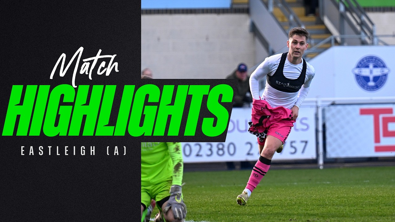 Eastleigh vs Forest Green Rovers Highlights