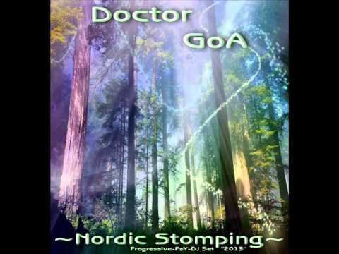 Doctor GoA - Nordic Stomping (Progressive-PsY-DJ Set) - 2013