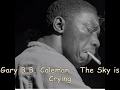 Gary B.B. Coleman - The Sky is Crying