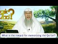 What Is The Reward For Memorizing The Quran Assim Al Hakeem