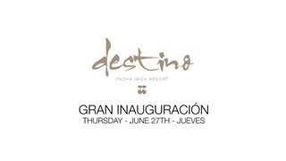 Destino  Pacha Ibiza Resort  The Grand Opening Party