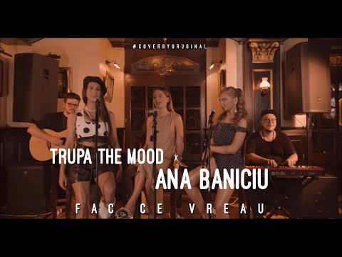 Trupa The Mood x Ana Baniciu - Fac ce vreau | #CoverByOriginal