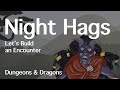 Night Hags D&D | Let's Build an Encounter | D&D Quest Ideas