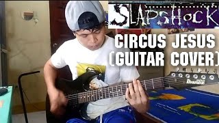 Slapshock - Circus Jesus (Guitar Cover)