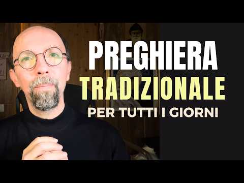 Preghiera Tradizionale (Preghiera del Mattino e della Sera)