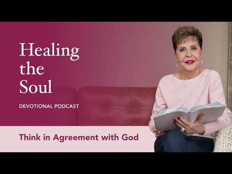 Think in Agreement with God | Healing the Soul Devotional Podcast | Joyce Meyer