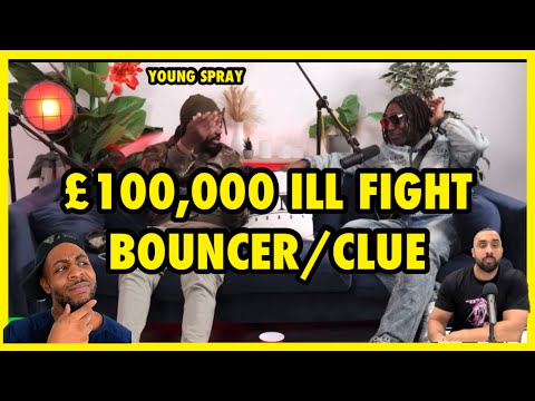 Young SPRAY wants to FIGHT CLUE or BOUNCER for £100,00? #rtmpodcast #bouncer #clue