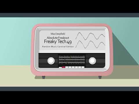 Max Deepfield - Absolute Freakout: Freaky Tech 49 - Random Music Carnival Edition