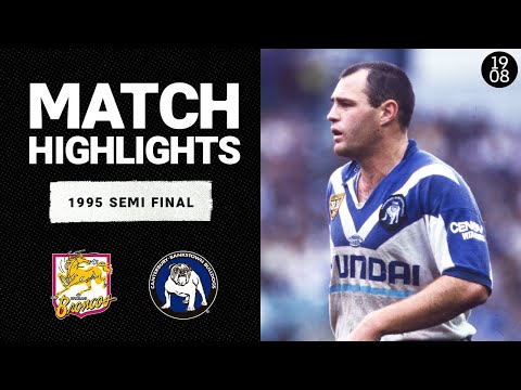 Brisbane Broncos v Sydney Bulldogs | 1995 Semi Final | Classic Match Highlights | NRL